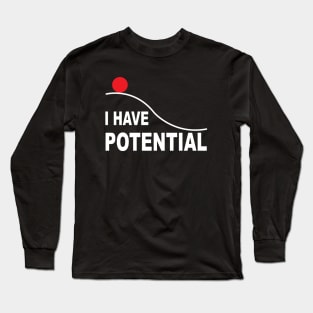 Physics I Have Potential Energy Long Sleeve T-Shirt